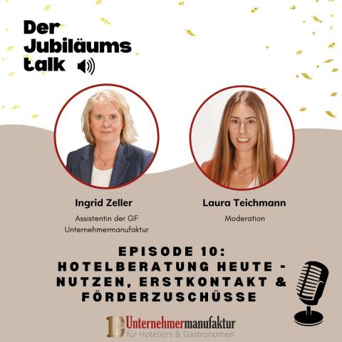 Jubiläumstalk mit Ingrid Zeller - Hotelberatung heute - Nutzen, Erstkontakt & Förderzuschüsse 